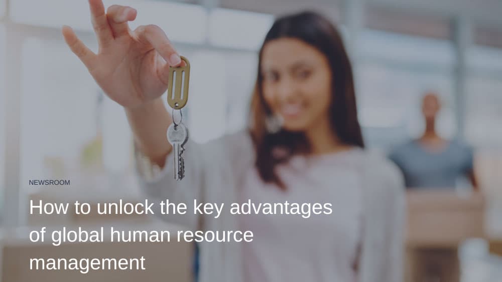 How to unlock the key advantages of global human resource management