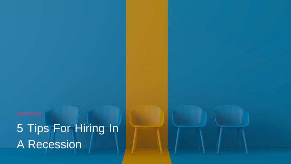 Five tips for hiring in a recession