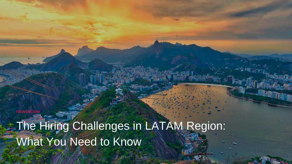 The Hiring Challenges in LATAM Region: What You Need to Know